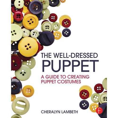 Focal Press Book: The Well-Dressed Puppet: A Guide to Creating Puppet Costumes, Focal, Press, Book:, Well-Dressed, Puppet:, Guide, to, Creating, Puppet, Costumes